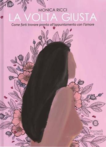 'La volta giusta. Come farti trovare pronta all’appuntamento con l’amore' (copertina)
