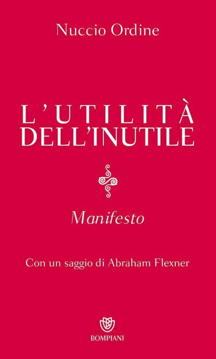 Il libro-guida della mostra 'L'utilità dell'inutile' (Bompiani Editore) che si svolgerà a Lucca dal 29 al 31 agosto. 