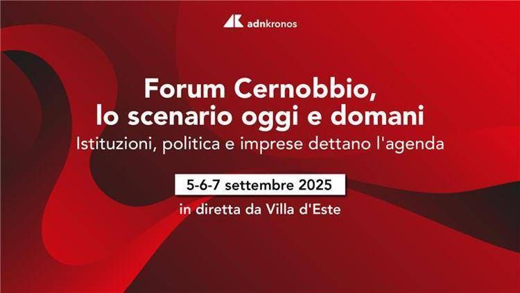 'Forum Cernobbio, lo scenario oggi e domani': l'Adnkronos in diretta da Villa d'Este