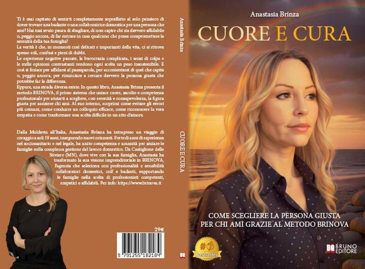 Anastasia Brinza, Cuore E Cura: il Bestseller su come scegliere la giusta badante o collaboratrice domestica con il Metodo BRINOVA