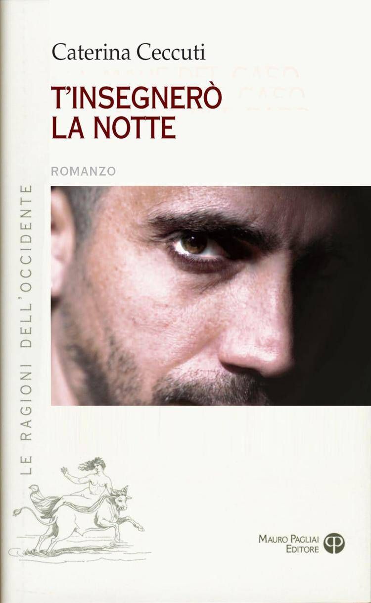 'T'insegnerò la notte', il romanzo di Caterina Ceccuti