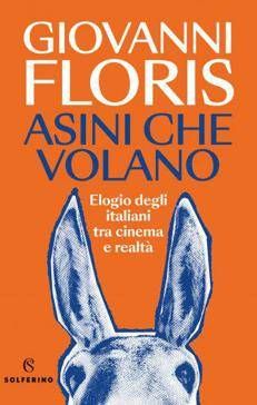 Giovanni Floris torna in libreria con 'Asini che volano': sabato la presentazione con Ferilli e Veltroni