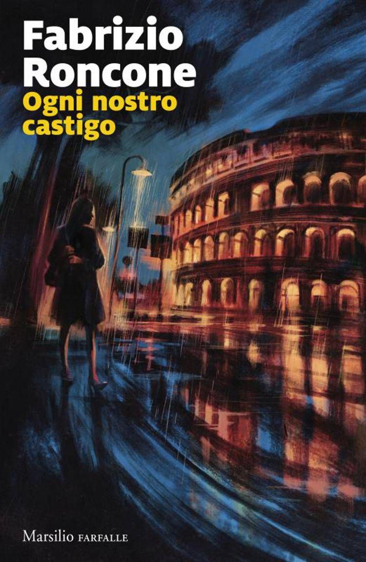 Fabrizio Roncone torna il libreria con 'Ogni nostro castigo': il 13 ottobre la presentazione con Fagnani e Cazzullo