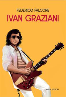 Il genio ribelle di Ivan Graziani in un libro a 80 anni dalla nascita