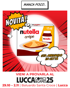 Nutella® partecipa al Lucca Comics & Games 2025 con l'ultima novità: NUTELLA CRÊPE