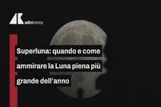 Superluna del Castoro, lo 'show' di mercoledì 5 novembre - Video