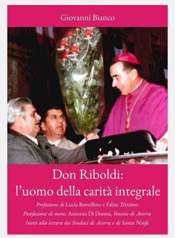 Don Riboldi, l'uomo della carità integrale