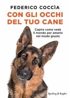 In libreria 'Con gli occhi del tuo cane' di Federico Coccìa, 