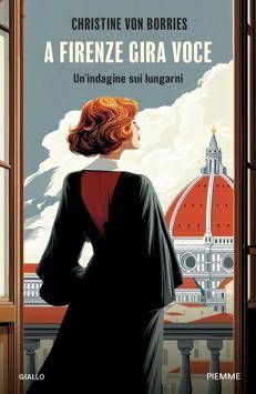 'A Firenze gira voce', il giallo della giustizia e delle donne che non si arrendono