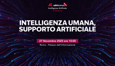'Intelligenza umana, supporto artificiale', focus il 27/11 a Roma a Palazzo informazione