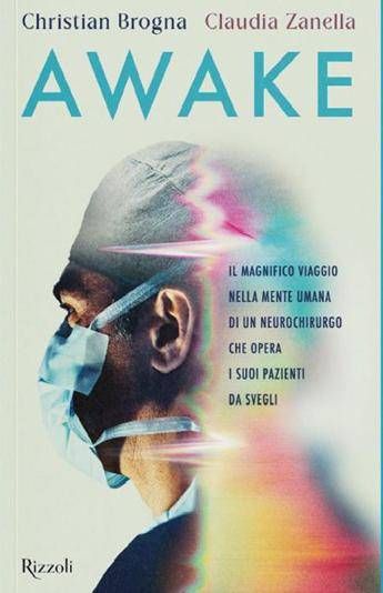 'Awake', il libro che entra nel cervello umano tra scienza, coraggio e speranza
