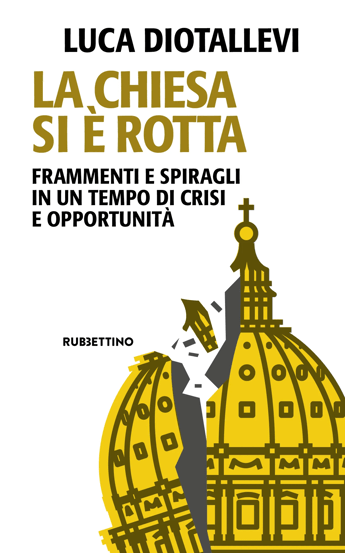 'La chiesa si è rotta', il libro del sociologo Luca Diotallevi
