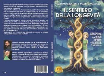 IL SENTIERO DELLA LONGEVITÀ - Massimo Milanese e Martina Waddell