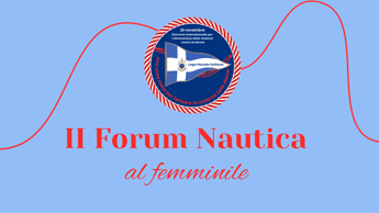 Lega Navale Italiana, il 5/12 a La Spezia 'Forum Nautica al Femminile'