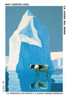 Libri: l'Artico nuova frontiera in 'La legge del Nord' di Mary Thompson-Jones