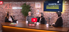 Diabete oltre il pregiudizio. Come affrontare lo stigma - Guarda il Vodcast