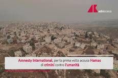 Crimini contro l'umanità, Amnesty accusa per la prima volta Hamas