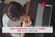 Pausa pranzo, ecco quanto si può risparmiare portando il cibo da casa
