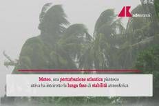 Meteo, perturbazione atlantica sull'Italia: le previsioni - Video