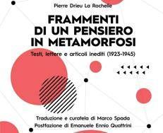 In libreria 'Frammenti di un pensiero in metamorfosi', inediti di Drieu La Rochelle