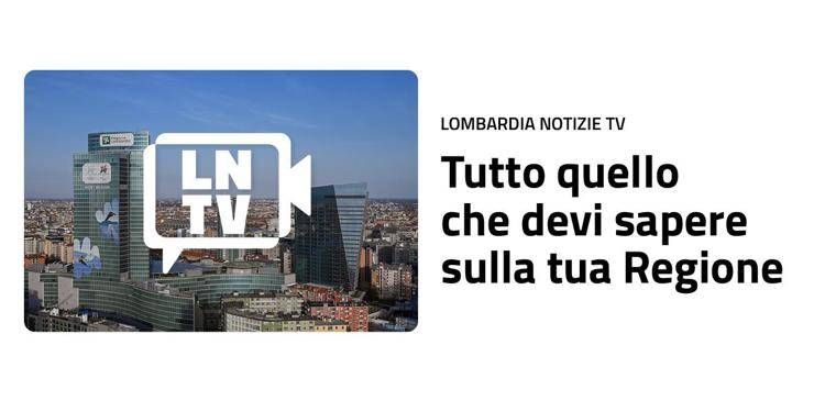 Nasce 'Lombardia Notizie TV', televisione in streaming dedicata alla Regione