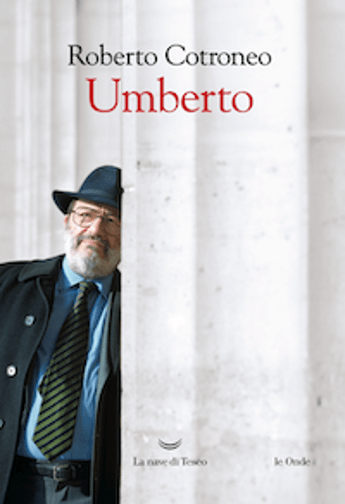 Dieci anni senza Umberto Eco, La nave di Teseo lo ricorda con due libri
