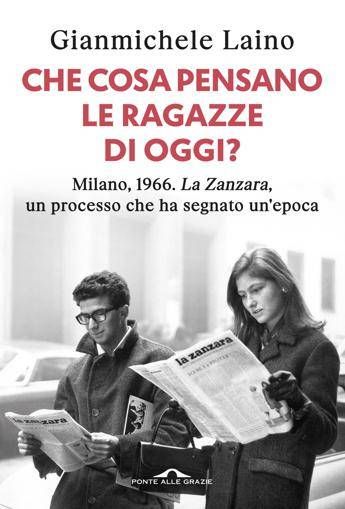 'La Zanzara' 60 anni dopo, il processo che scosse l'Italia