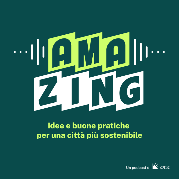 Ama e Adnkronos presentano il podcast 'AMAzing - idee e buone pratiche per una città sostenibile'
