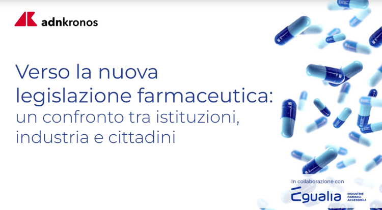 Verso la nuova legislazione farmaceutica. Il confronto tra istituzioni, industria e cittadini - Diretta dalle ore 12