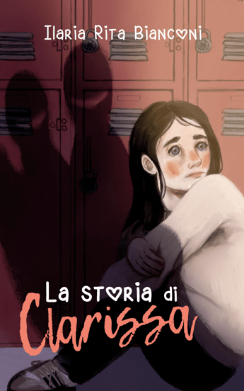 Ilaria Rita Bianconi racconta il bullismo in 'La storia di Clarissa'