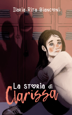 Ilaria Rita Bianconi racconta il bullismo in 'La storia di Clarissa'