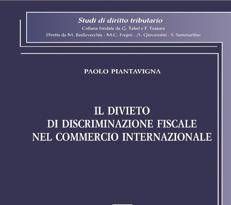 Nel libro 'Il divieto di discriminazione fiscale nel commercio internazionale', l'avv. Piantavigna spiega la situazione dazi