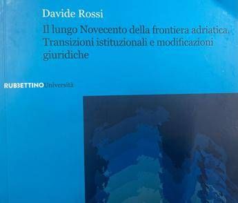 Libri, 'Il lungo Novecento della frontiera adriatica' nel volume di Davide Rossi
