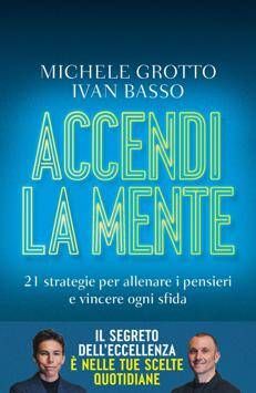 'Accendi la mente', le strategie per allenare i pensieri e vincere meglio