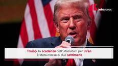 Donald Trump estende di due settimane l'ultimatum all'Iran
