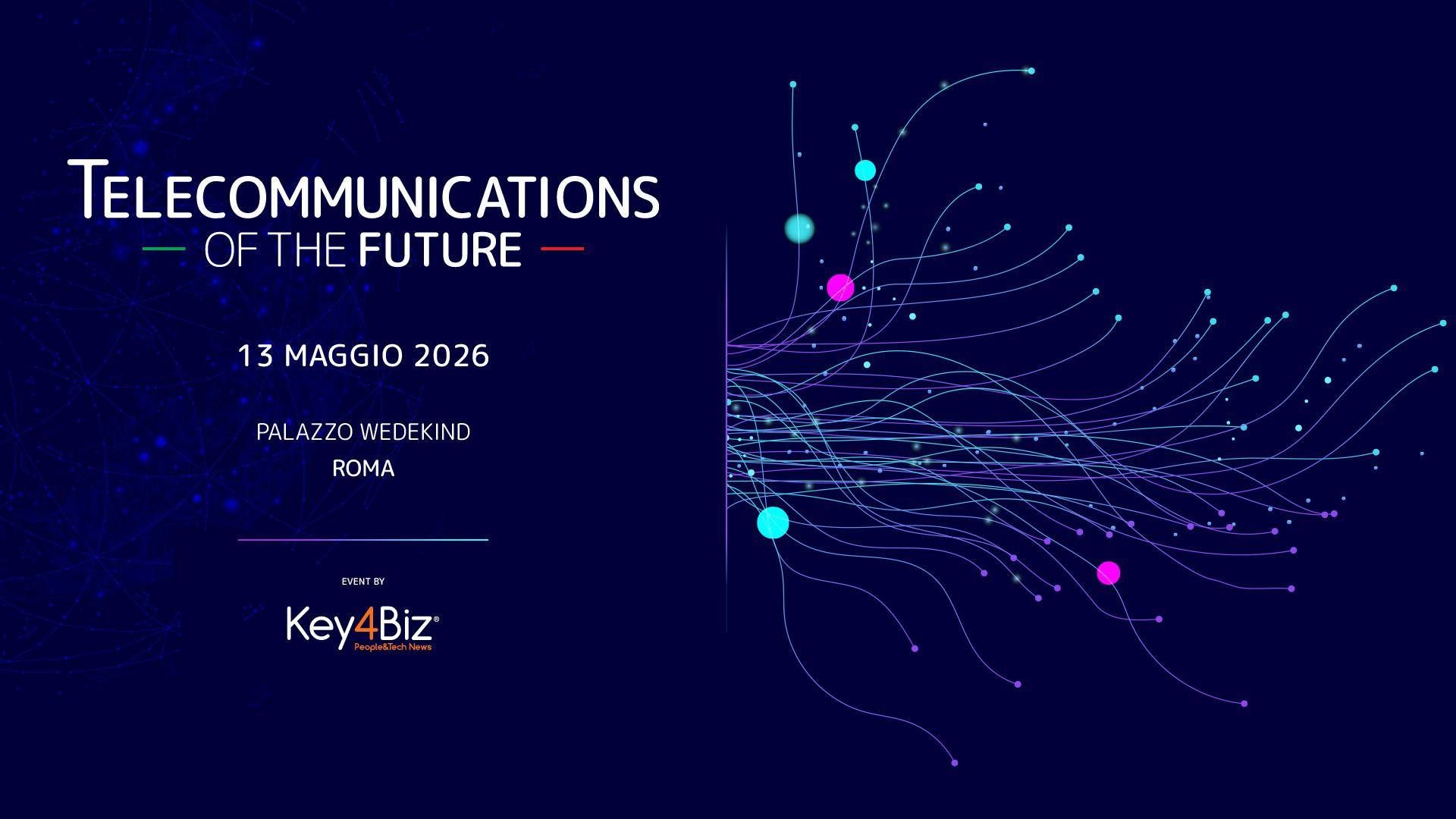 Key4Biz promuove Telecommunications of the Future, appuntamento il 13 maggio a Roma