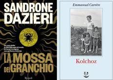Dal thriller di Dazieri al romanzo familiare di Carrère, le novità in libreria