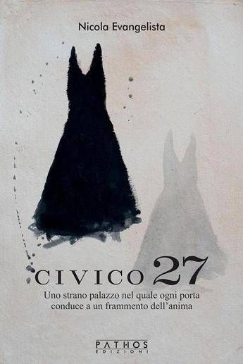 Arriva 'Civico 27', il romanzo 'visionario' sull'amore di Nicola Evangelista