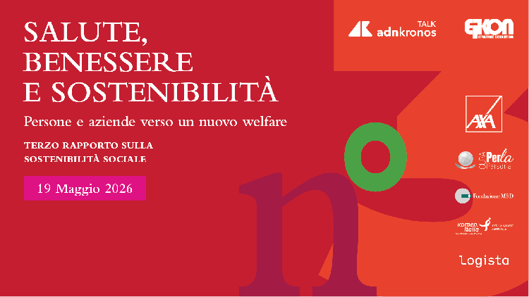 Salute, benessere e sostenibilità: Persone e aziende verso un nuovo welfare- Diretta dalle 10