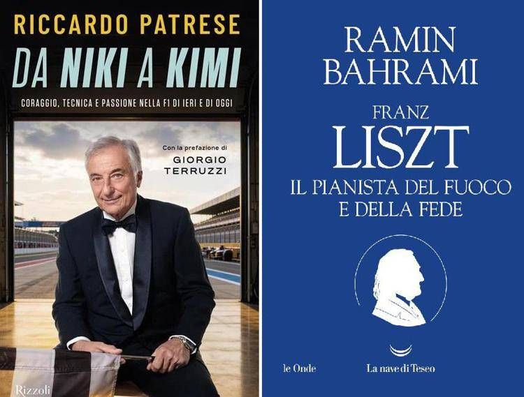 'Da Niki a Kimi' (Rizzoli) di Riccardo Patrese e 'Franz Liszt. Il pianista del fuoco e della fede' (La Nave di Teseo) di Ramin Bahrami