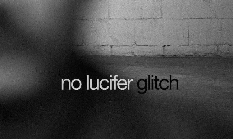 Glitch - No Lucifer