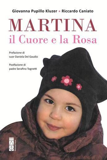 'Martina il Cuore e la Rosa', la storia di una bambina che ha trasformato il dolore in speranza