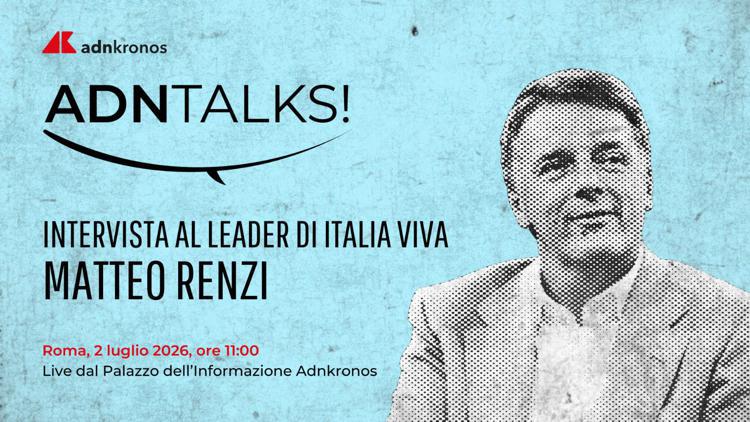 AdnTalks | ospite Matteo Renzi - Diretta dalle 11