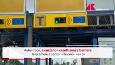 Autostrade, sempre più caselli senza barriere: come funzionano, pagamenti e multe