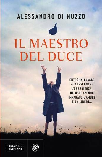 'Il maestro del Duce', nuovo romanzo di Alessandro Di Nuzzo