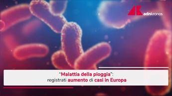 Malattia della pioggia, aumento dei casi in Europa