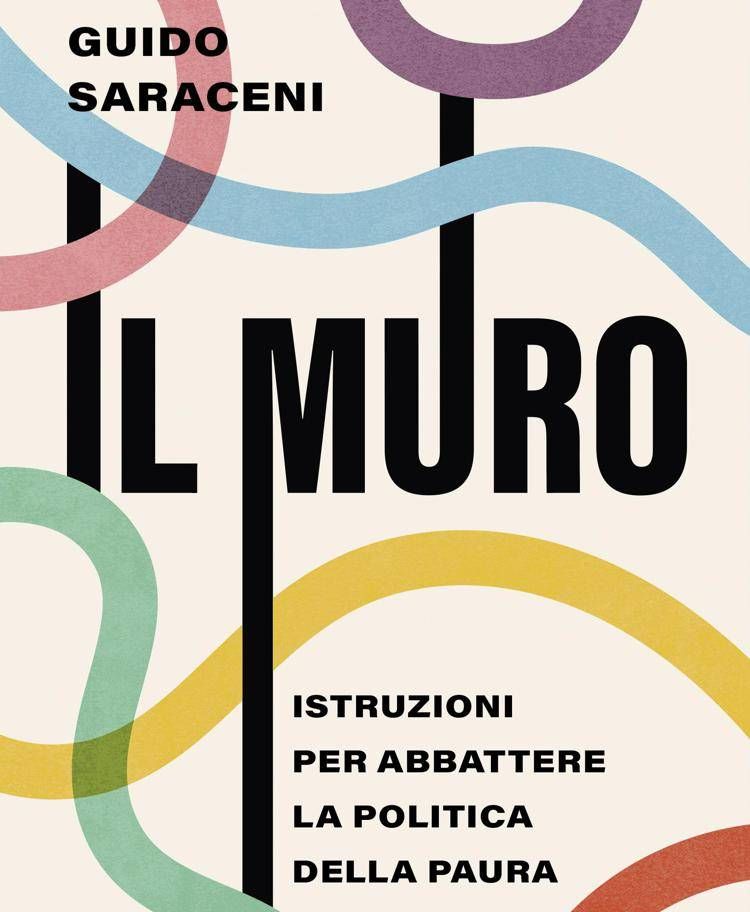 ‘Il muro’, le istruzioni di Guido Saraceni per abbattere la politica della paura