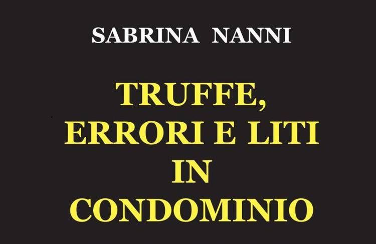 Libri, terza ristampa per 'Truffe, errori e liti in condominio' di Sabrina Nanni
