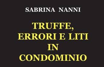 Libri, terza ristampa per 'Truffe, errori e liti in condominio' di Sabrina Nanni