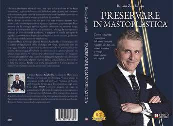 Renato Zaccheddu lancia il libro sulla mastoplastica additiva che consente più rispetto dei tessuti e un recupero più rapido